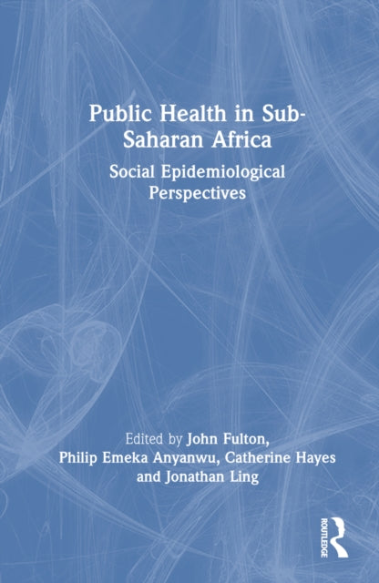Book cover of: Public Health in Sub-Saharan Africa. By: John Fulton