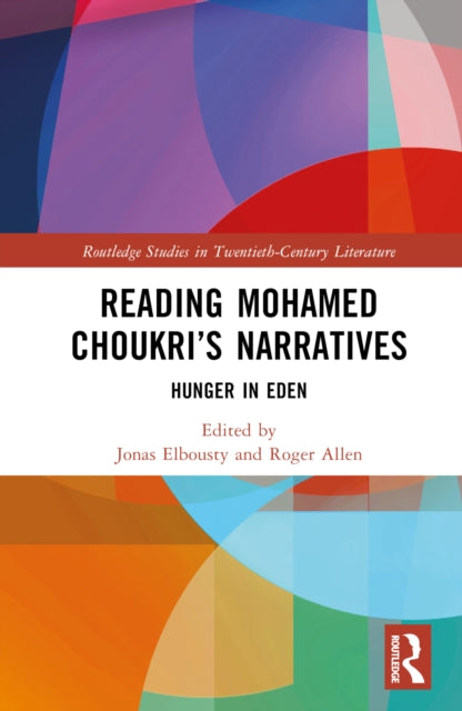 Book cover of: Reading Mohamed Choukri’s Narratives. By: Jonas Elbousty