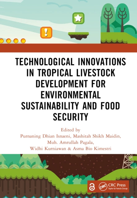 Book cover of: Technological Innovations in Tropical Livestock Development for Environmental Sustainability and Food Security. By: Purnaning Dhian Isnaeni