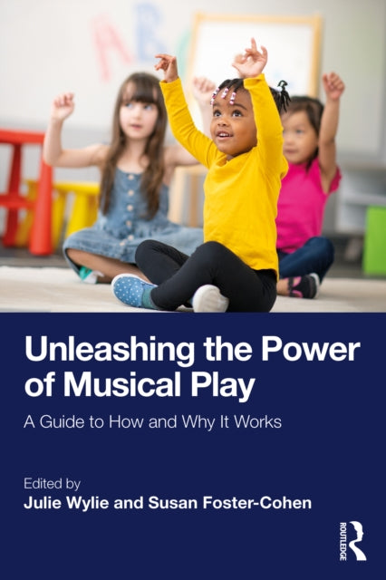 Book cover of: Unleashing the Power of Musical Play
