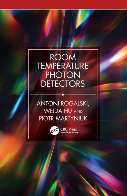 Book cover of: Room Temperature Photon Detectors. By: Antoni Rogalski