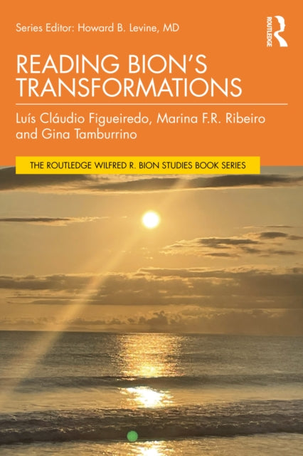 Book cover of: Reading Bion’s Transformations. By: Luis Cláudio Figueiredo