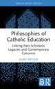 Book cover of: Philosophies of Catholic Education. By: James Arthur