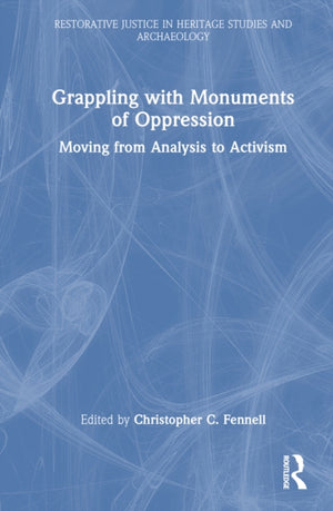 Grappling with Monuments of Oppression