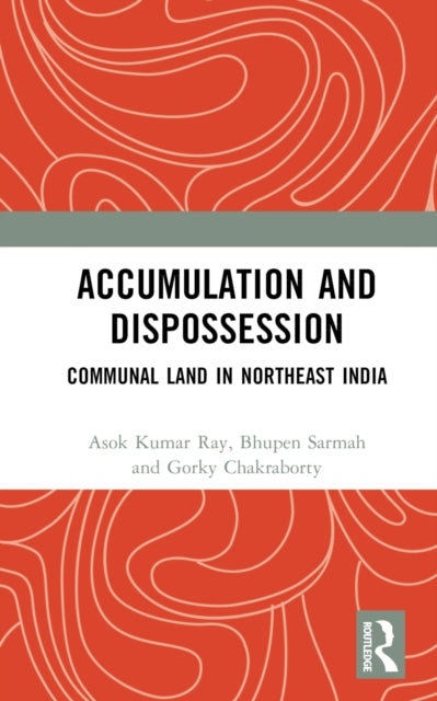 Book cover of: Accumulation and Dispossession. By: Asok Kumar Ray