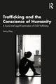Book cover of: Trafficking and the Conscience of Humanity. By: Larry May