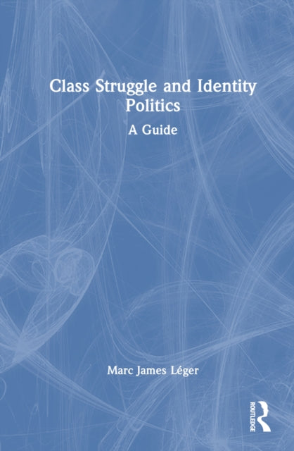 Book cover of: Class Struggle and Identity Politics