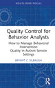 Book cover of: Quality Control for Behavior Analysts. By: Bryant C. Silbaugh