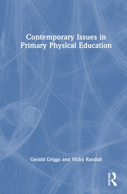 Book cover of: Contemporary Issues in Primary Physical Education. By: Gerald Griggs