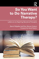 Book cover of: So You Want to Do Narrative Therapy?