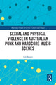 Book cover of: Sexual and Physical Violence in Australian Punk and Hardcore Music Scenes. By: Ash Barnes
