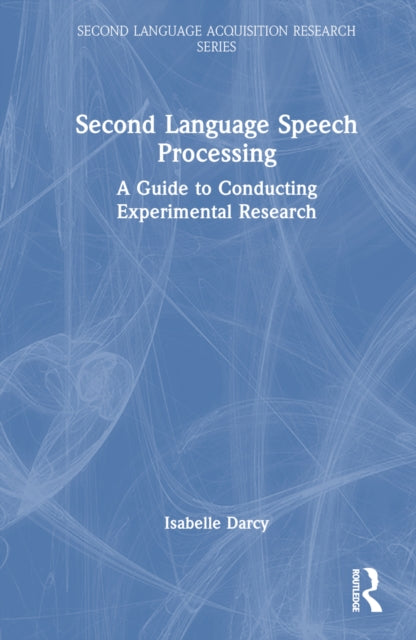 Book cover of: Second Language Speech Processing. By: Isabelle Darcy