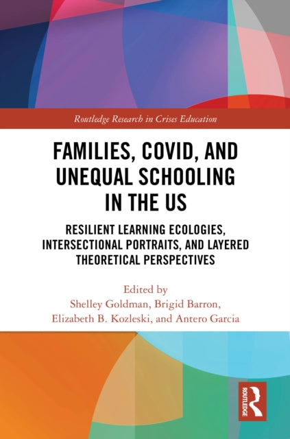 Book cover of: Families, COVID, and Unequal Schooling in the US