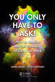 Book cover of: You Only Have to Ask!