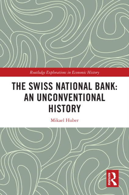 Book cover of: Swiss National Bank: An Unconventional History