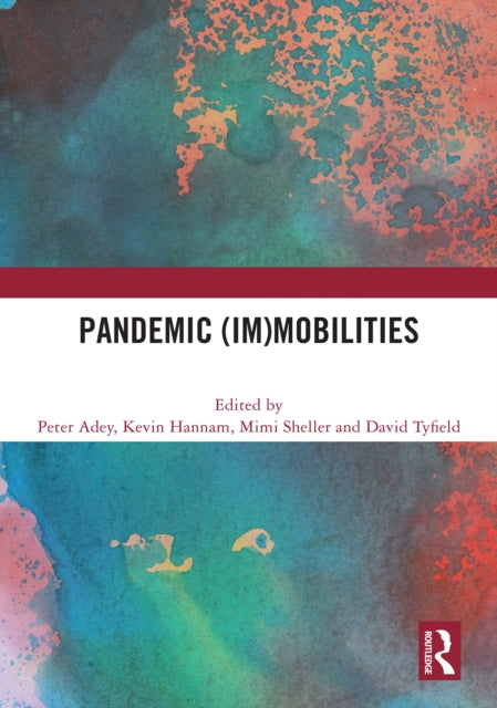 Book cover of: Pandemic (Im)mobilities. By: Peter Adey