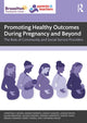 Book cover of: Promoting Healthy Outcomes During Pregnancy and Beyond