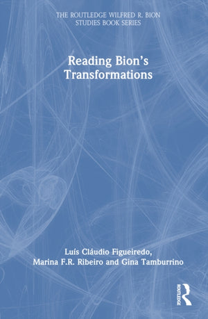 Reading Bion’s Transformations