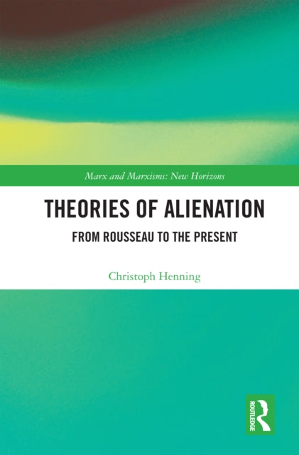Book cover of: Theories of Alienation. By: Christoph Henning