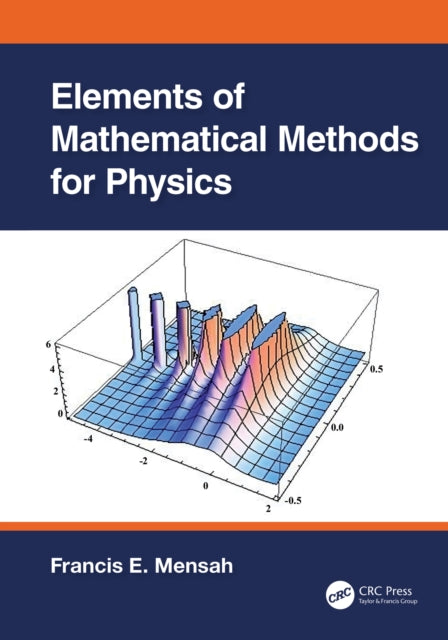 Book cover of: Elements of Mathematical Methods for Physics. By: Francis E. Mensah
