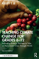 Book cover of: Teaching Climate Change for Grades 6–12