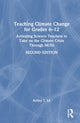 Book cover of: Teaching Climate Change for Grades 6–12