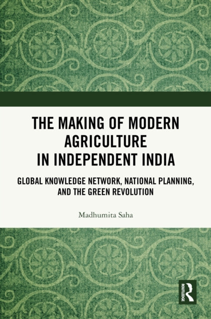 Book cover of: Making of Modern Agriculture in Independent India
