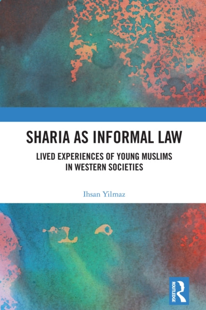 Book cover of: Sharia as Informal Law. By: Ihsan Yilmaz