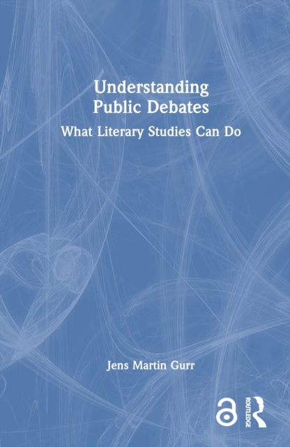 Book cover of: Understanding Public Debates. By: Jens Martin Gurr