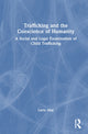 Book cover of: Trafficking and the Conscience of Humanity. By: Larry May