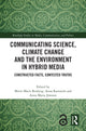 Book cover of: Communicating Science, Climate Change and the Environment in Hybrid Media. By: Mette Marie Roslyng
