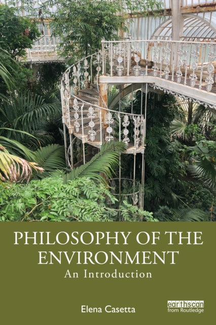 Book cover of: Philosophy of the Environment. By: Elena Casetta