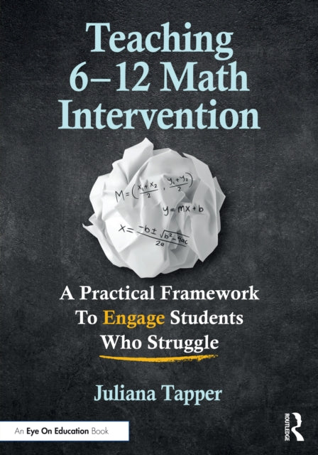 Book cover of: Teaching 6-12 Math Intervention. By: Juliana Tapper