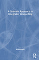 Book cover of: Systemic Approach to Integrative Counselling. By: Rick Murphy