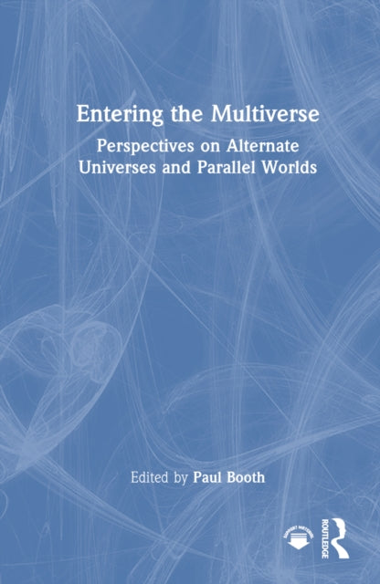 Book cover of: Entering the Multiverse. By: Paul Booth