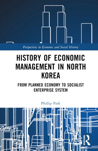 Book cover of: History of Economic Management in North Korea. By: Phillip H. Park