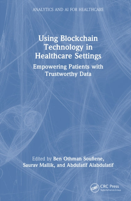 Using Blockchain Technology in Healthcare Settings