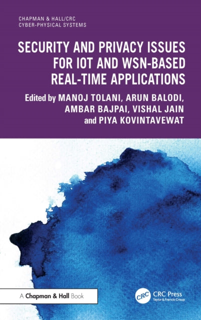 Book cover of: Security and Privacy Issues for IoT and WSN-based Real-time Applications. By: Manoj Tolani