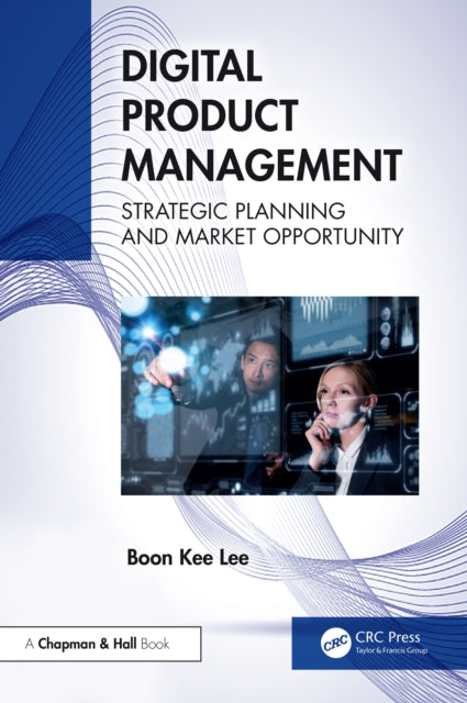 Book cover of: Digital Product Management. By: Lee Boon Kee