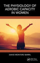 Book cover of: Physiology of Aerobic Capacity in Women. By: David Montero Barril