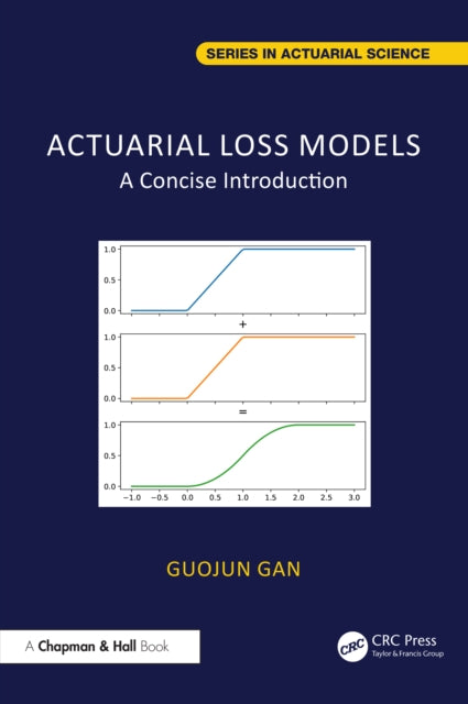 Book cover of: Actuarial Loss Models. By: Guojun Gan