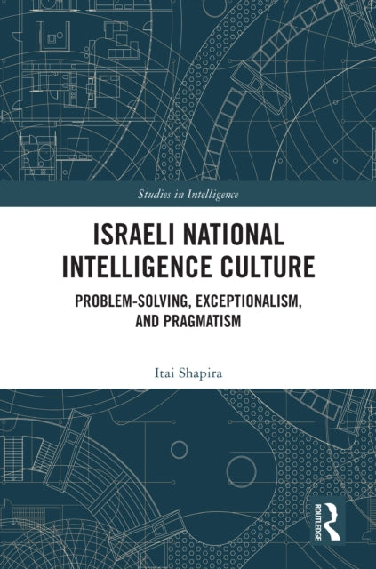 Book cover of: Israeli National Intelligence Culture. By: Itai Shapira