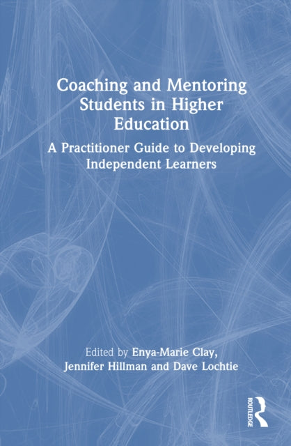 Book cover of: Coaching and Mentoring Students in Higher Education