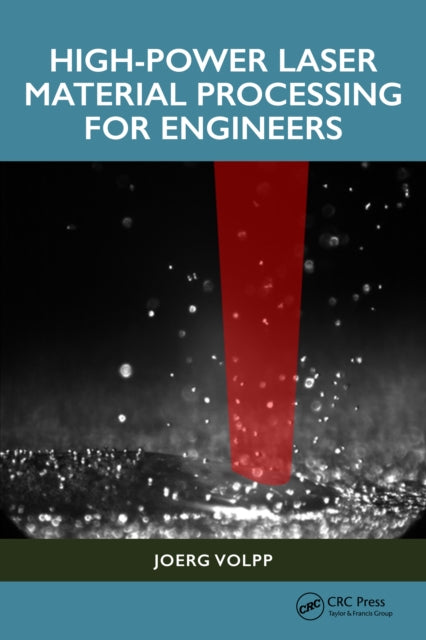 Book cover of: High-Power Laser Material Processing for Engineers