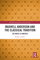 Book cover of: Maxwell Anderson and the Classical Tradition. By: Robert J. Rabel