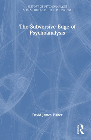 The Subversive Edge of Psychoanalysis