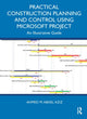 Book cover of: Practical Construction Planning and Control Using Microsoft Project. By: Ahmed M. Abdel Aziz