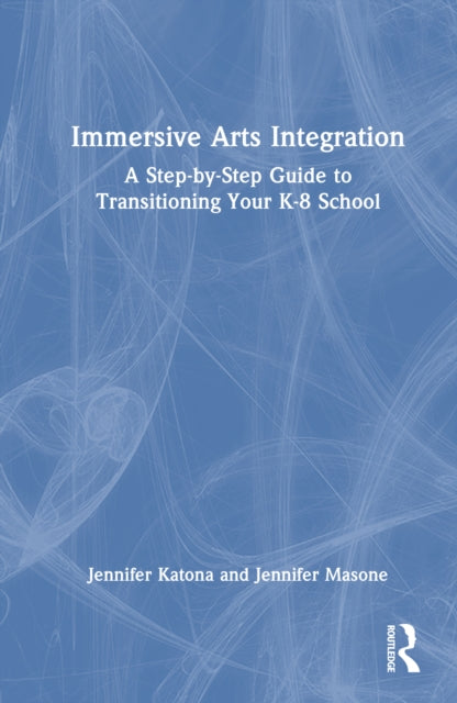 Book cover of: Immersive Arts Integration. By: Jennifer Katona