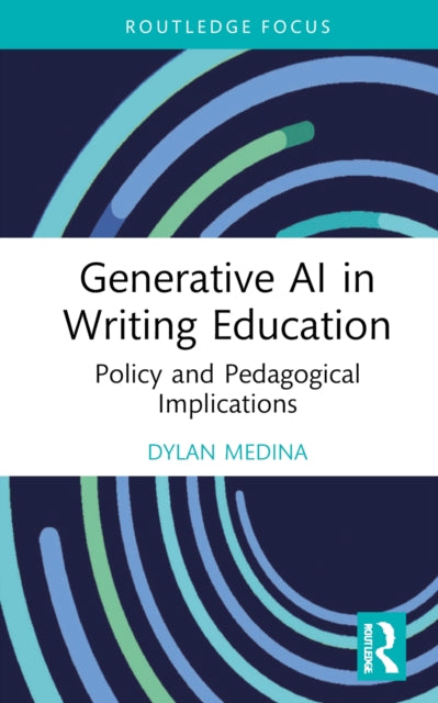 Book cover of: Generative AI in Writing Education. By: Dylan Medina