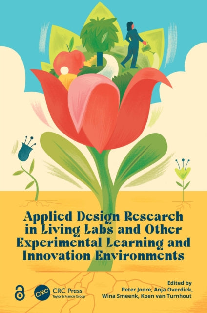 Book cover of: Applied Design Research in Living Labs and Other Experimental Learning and Innovation Environments. By: Peter Joore